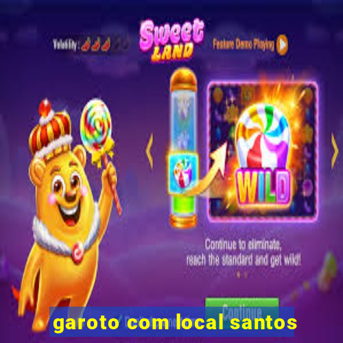 garoto com local santos